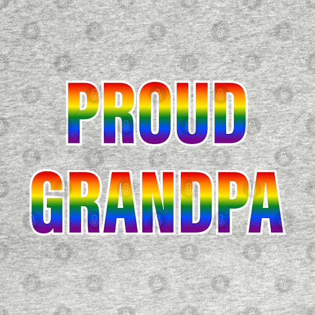 Rainbow Proud Grandpa LGBTQ Pride by Rainbow Nation